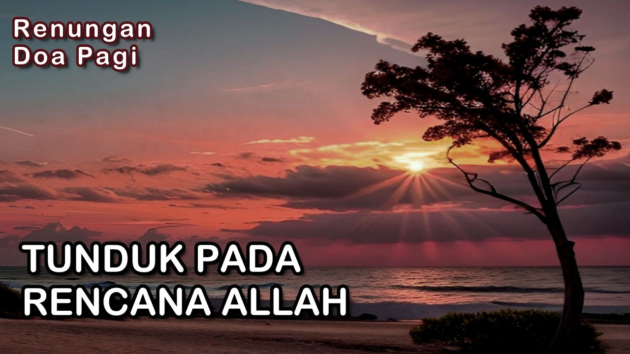 TUNDUK pada RENCANA ALLAH - Saat Teduh Renungan Harian 31/01/26, Kornelius Nugroho