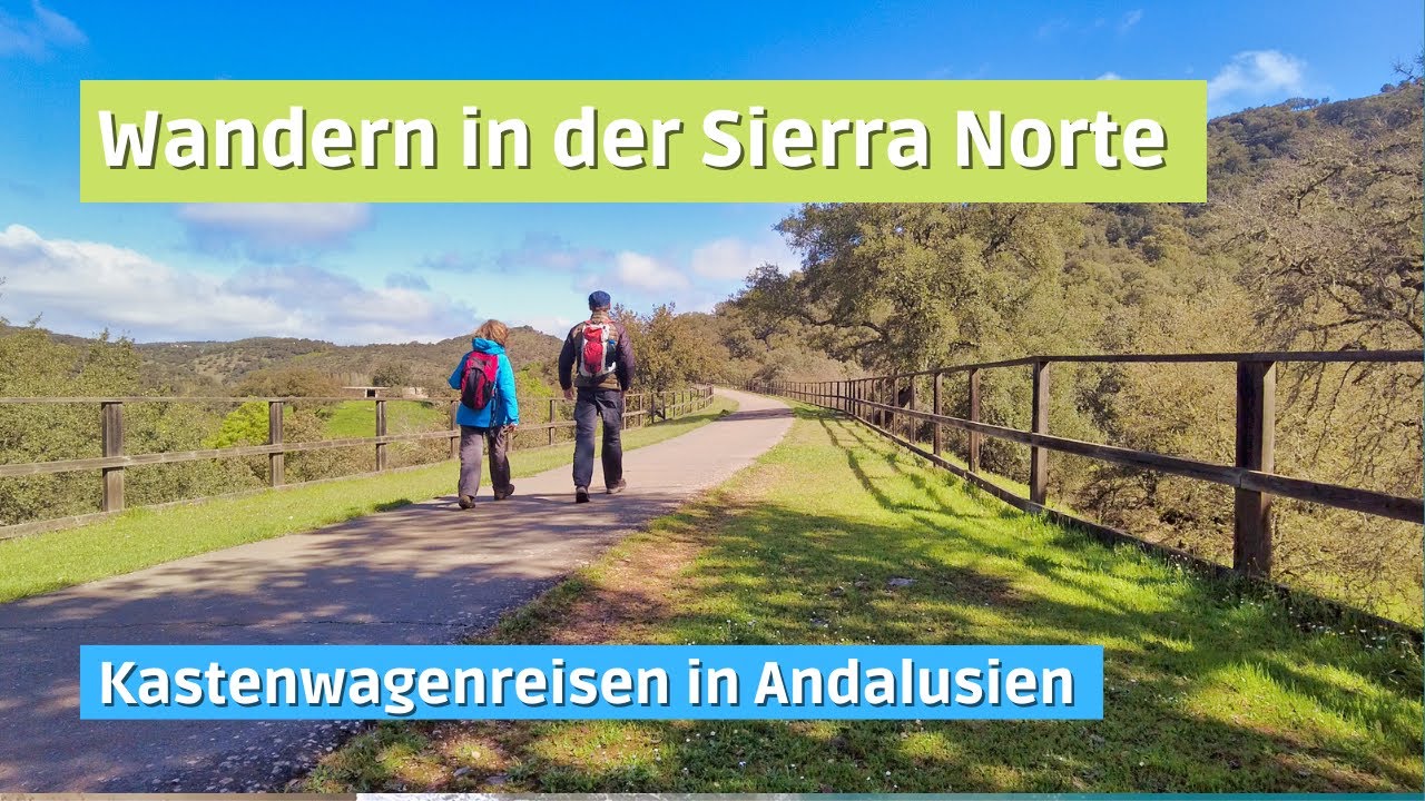 #29 ▶️ Mit dem Wohnmobil durch Andalusien: Die Sierra Norte de Sevilla