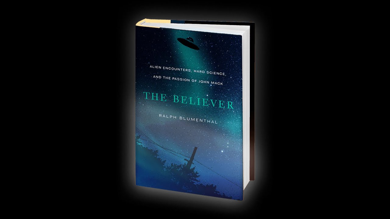 The Believer: Alien Encounters, Hard Science, and the Passion of John Mack