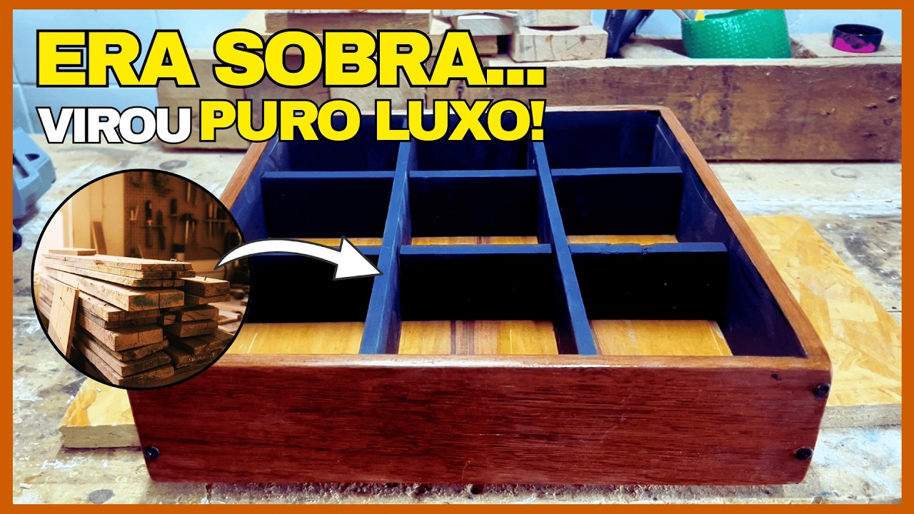 ERA SOBRA DE MADEIRA! TRANSFORMEI EM UMA CAIXA ORGANIZADORA LUXUOSA | Marcenaria Afetiva #115
