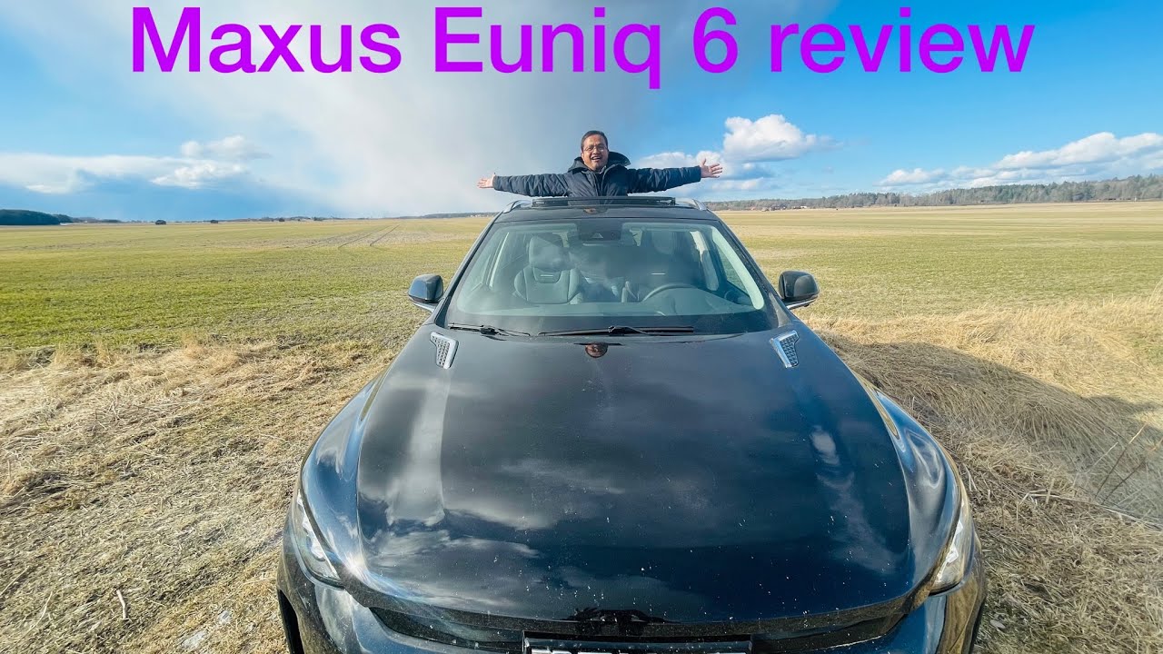 Maxus Euniq 6 - review