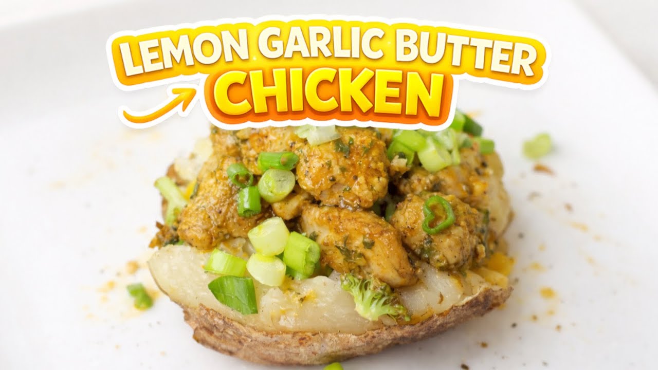 Don’t Watch This Hungry… Lemon Garlic Butter Chicken w/ Baked Potato 