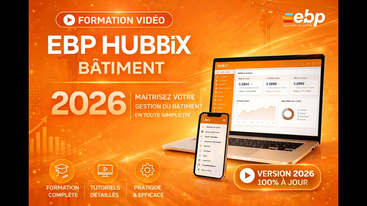 EBP hubbix Bâtiment 2026 : Maîtrisez la Facture de Situation et les Acomptes [Formation complète]