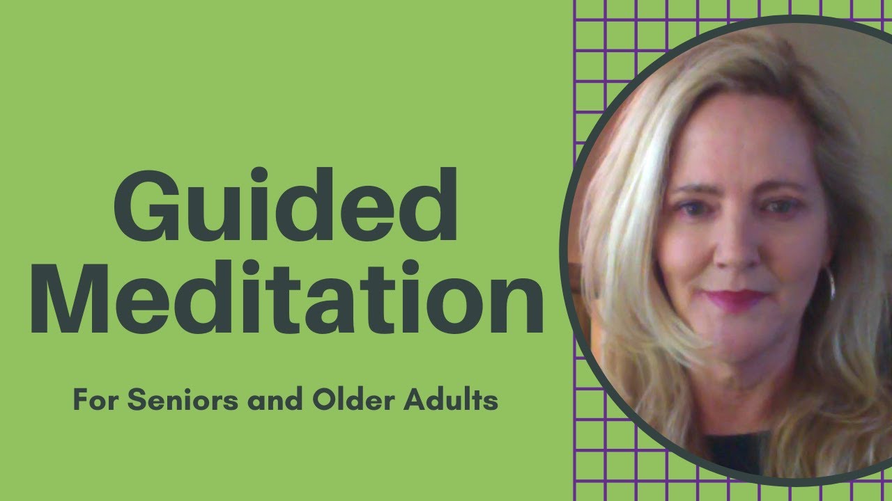 Guided Meditation for Seniors, Older Adults
