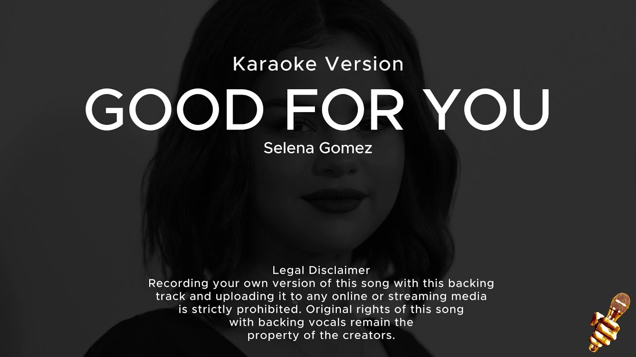 Selena Gomez - Good For You (Karaoke Version)