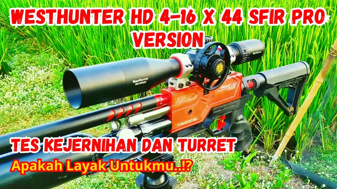 Westhunter HD 4-16x44 SFIR Pro Version Tes Turret Dan Kejernihan View