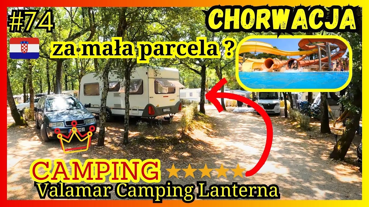 CHORWACJA - PRZYCZEPĄ KEMPINGOWĄ ★★★★★ KEMPING: Valamar Camping Lanterna ★★★★★ mamy za małą parcele