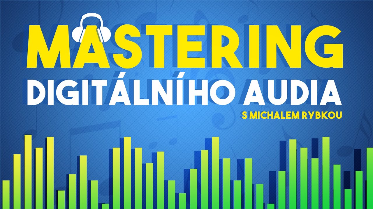 Mastering, formáty, principy: Jak funguje digitální audio? (JAK NA TO # 1296)