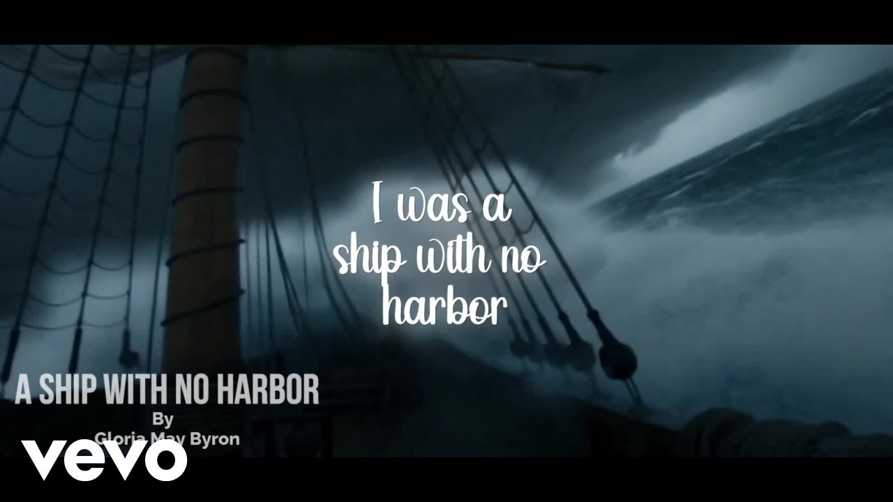 Gloria May Byron - A Ship With No Harbor (Lyric Video)