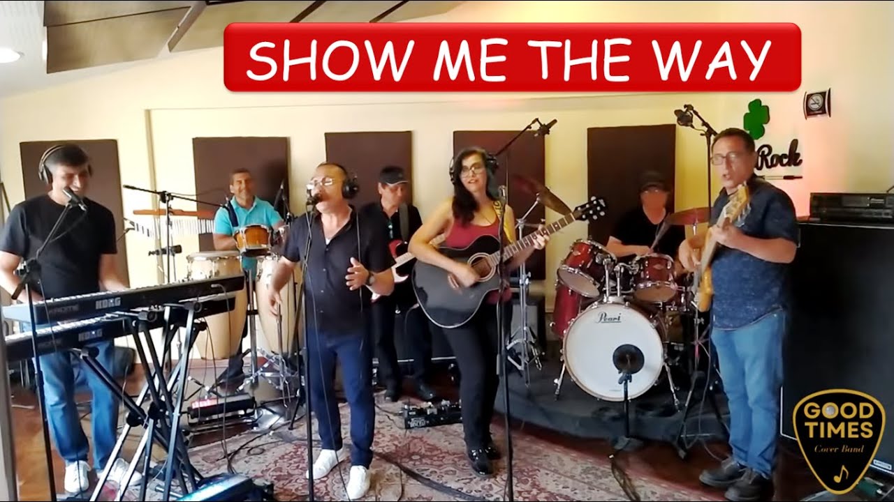 Show me the way (Peter Frampton). Covered by GOOD TIMES.