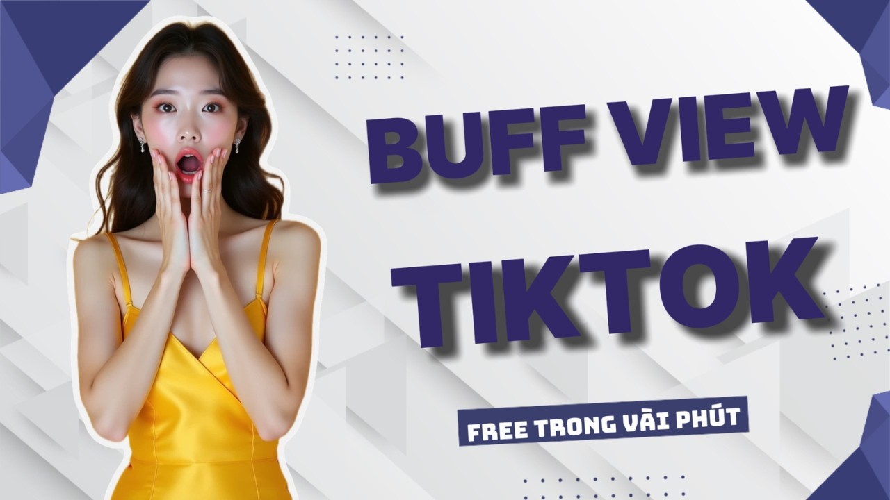 cách tăng view tiktok miễn phí MỚI NHẤT 2026