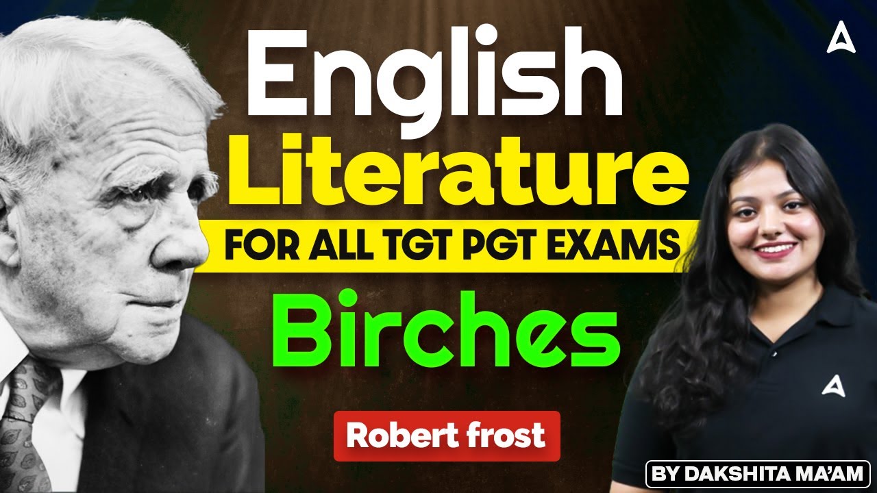English Literature Classes 2025 | Birches by Robert Frost | Literature by Dakshita Ma'am