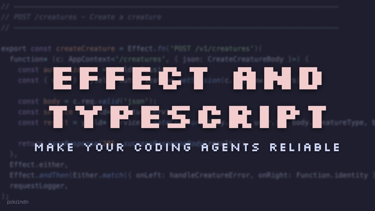 Why My Coding Agents Use Effect (TypeScript)