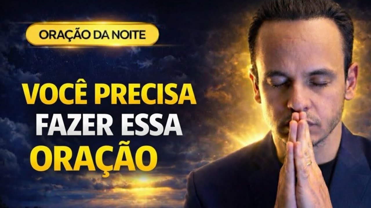 ORAÇÃO DA NOITE, VOCÊ PEDIU UM SINA PARA DEUS?