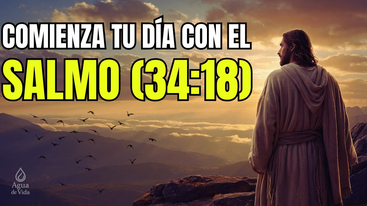 PODEROSA ORACIÓN DE LA MAÑANA con el SALMO (34:18) | DEVOCIONAL DIARIO | REINA VALERA