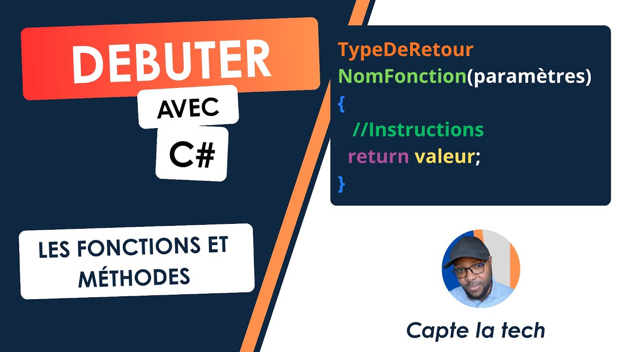 Débuter avec C# 6 - Les Fonctions et Méthodes en C#   Le Guide Complet