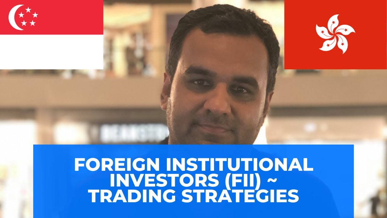 Foreign Institutional Investors (FII) ~ Trading Strategies