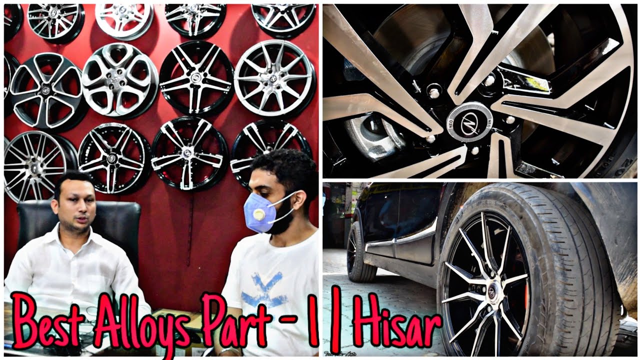 Which Alloys to Buy | How to choose Alloys | Best Alloys | Neo Wheels | Part -1 Hisar | Price