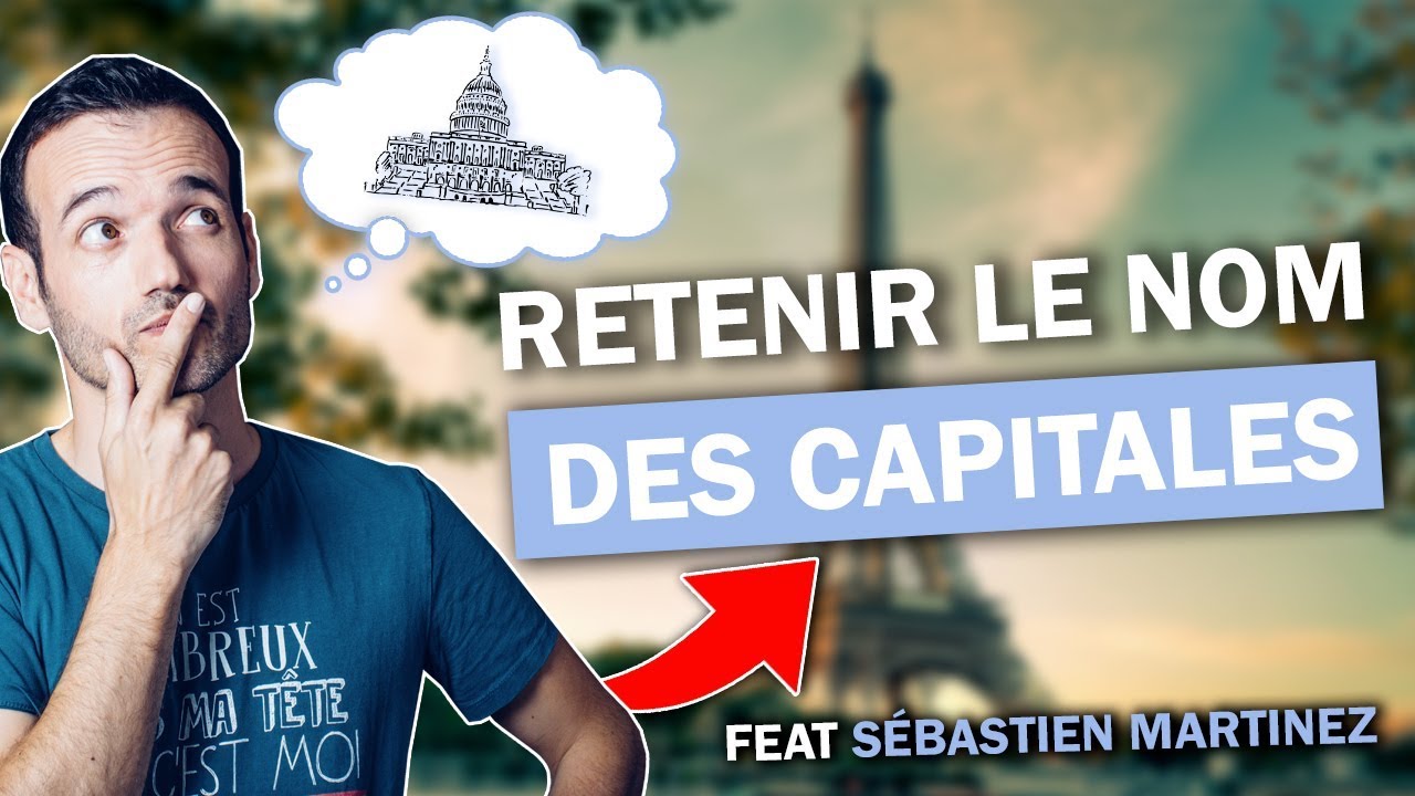 COMMENT RETENIR LE NOM DES CAPITALES avec un champion de mémoire !