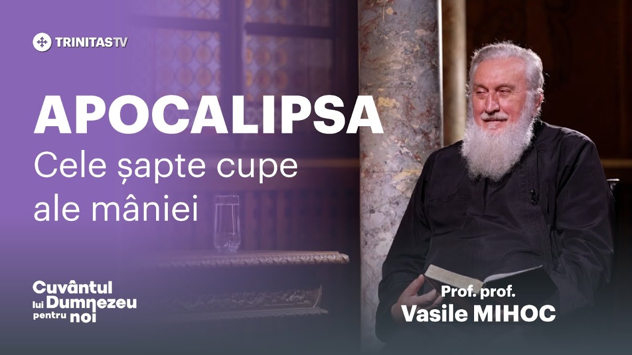 Apocalipsa. Cele șapte cupe ale m&acirc;niei