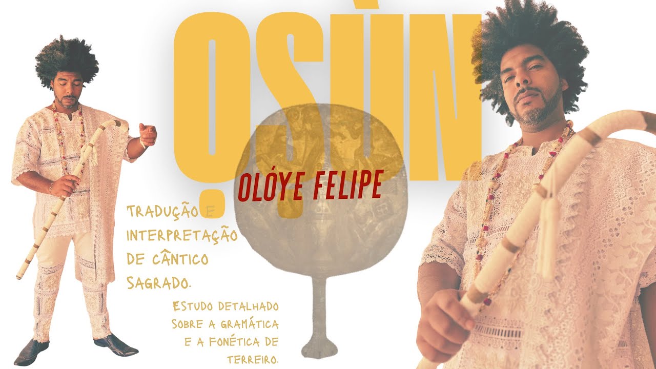 Oloye Felipe - Ọṣùn - Nagô Egba - Xangô do Recife - TRADUÇÃO, INTERPRETAÇÃO E EXPLICAÇÃO CULTURAL.