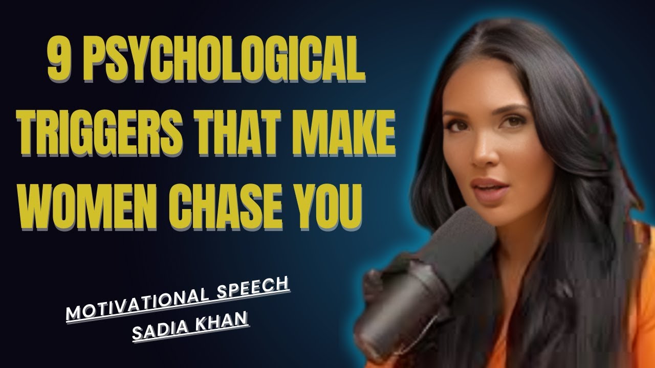 9 Psychological Triggers That Make Women Chase You | SADIA KHAN