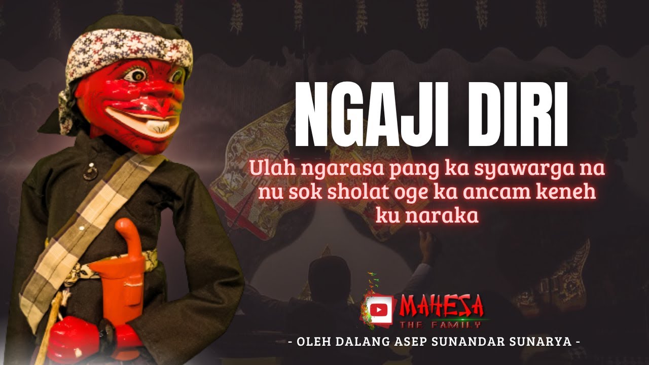 NGAJI DIRI - Ulah Ngarasa Pangkasawargana, Nusok Solatge Kaancam Keneh Ku Naraka ‼️Wayang Golek