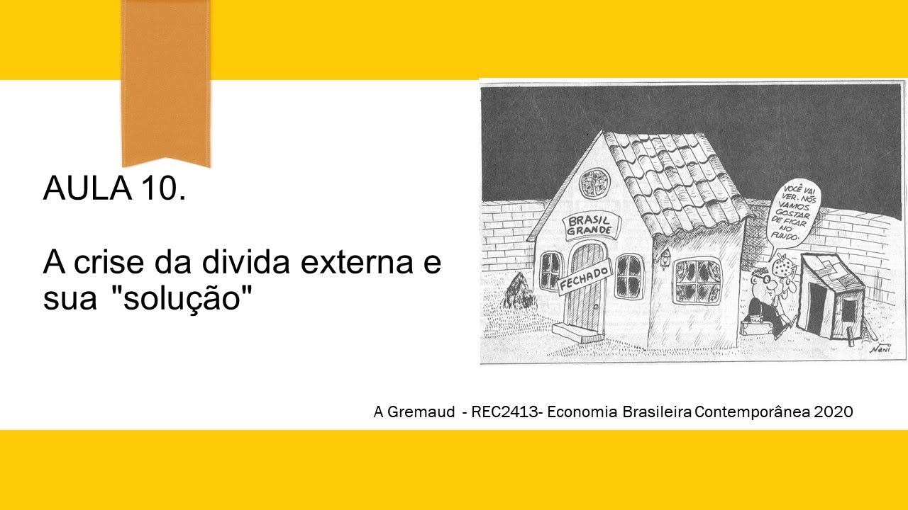 Aula 10 economia Brasileira 2020 a crise da divida externa 1