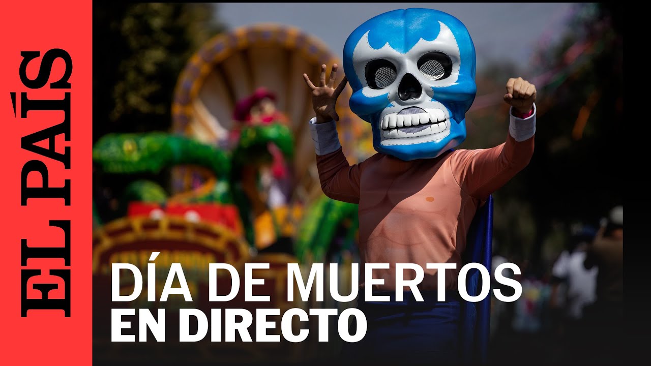DIRECTO | Desfile del DÍA DE LOS MUERTOS en Ciudad de México | EL PAÍS
