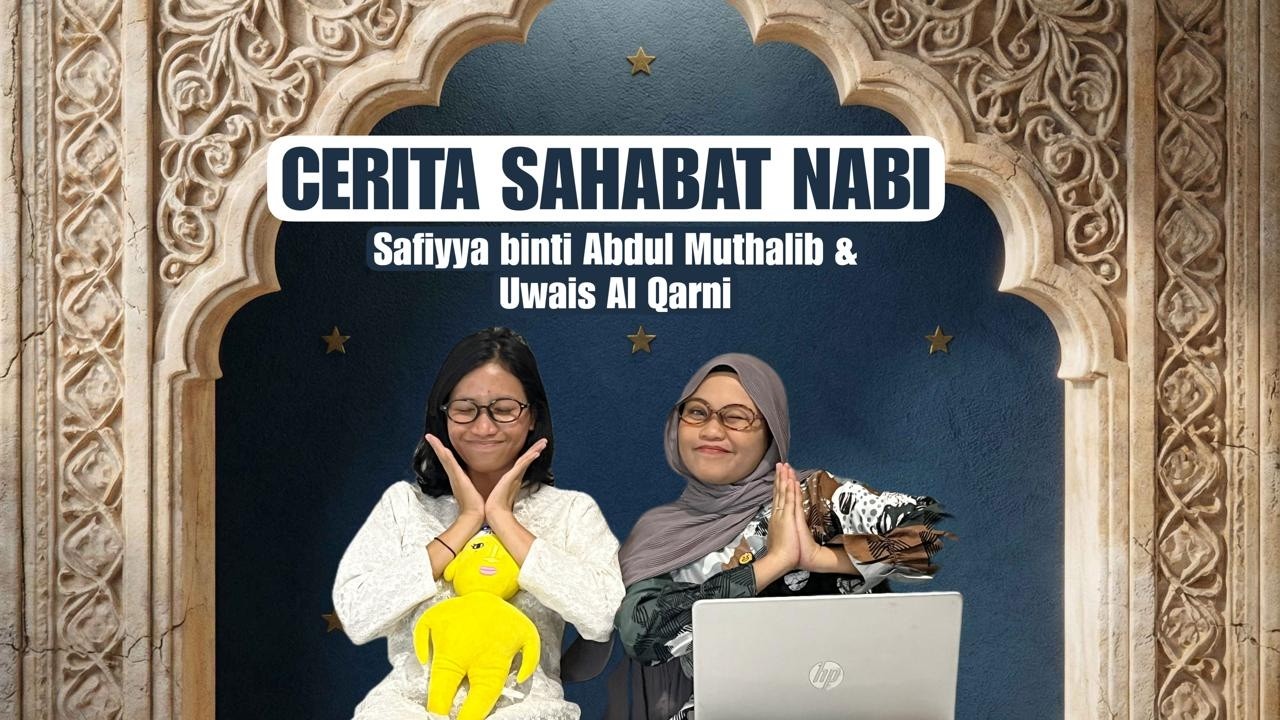 Ep. 2 KITA BACAIN CERITA SAHABAT NABI - Shafiyyah binti A.Muthalib & Uwais Al Qarni