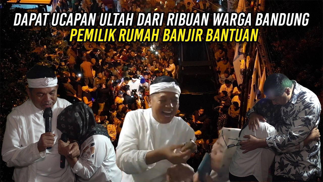 DAPAT UCAPAN ULTAH DARI RIBUAN WARGA BANDUNG | PEMILIK RUMAH BANJIR BANTUAN