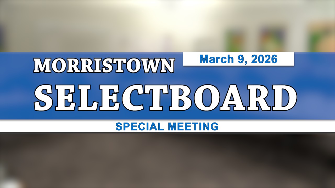 Morristown Special Selectboard 3/9/26