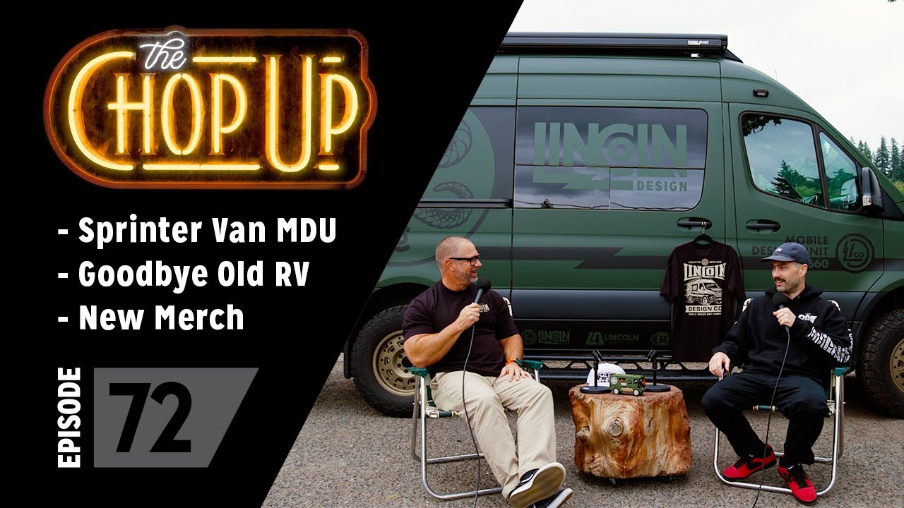 The Chop Up - Ep72: Sprinter Van MDU / Goodbye Old RV / New Merch