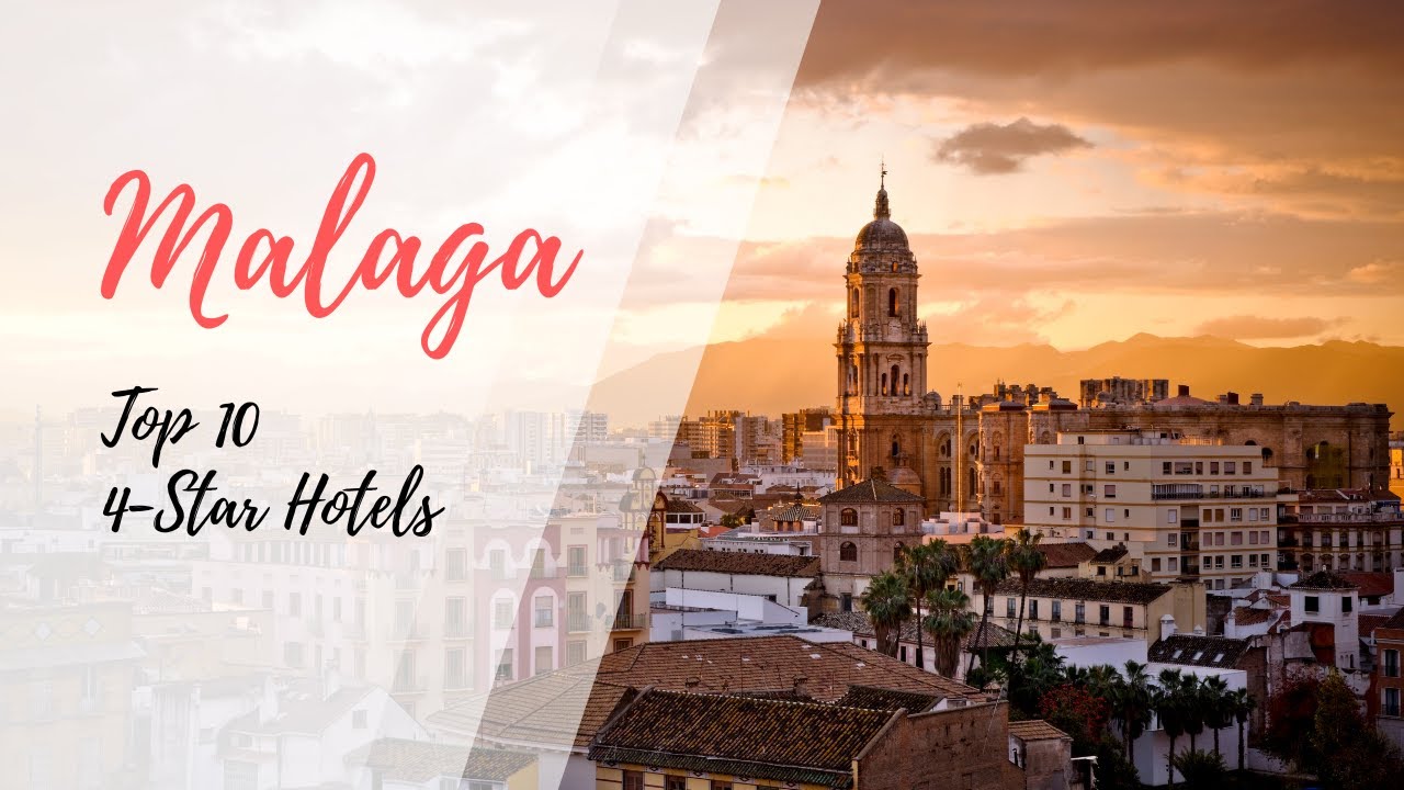 Top 10 Best 4-Star Hotels in Málaga: Ultimate Guide for 2024!