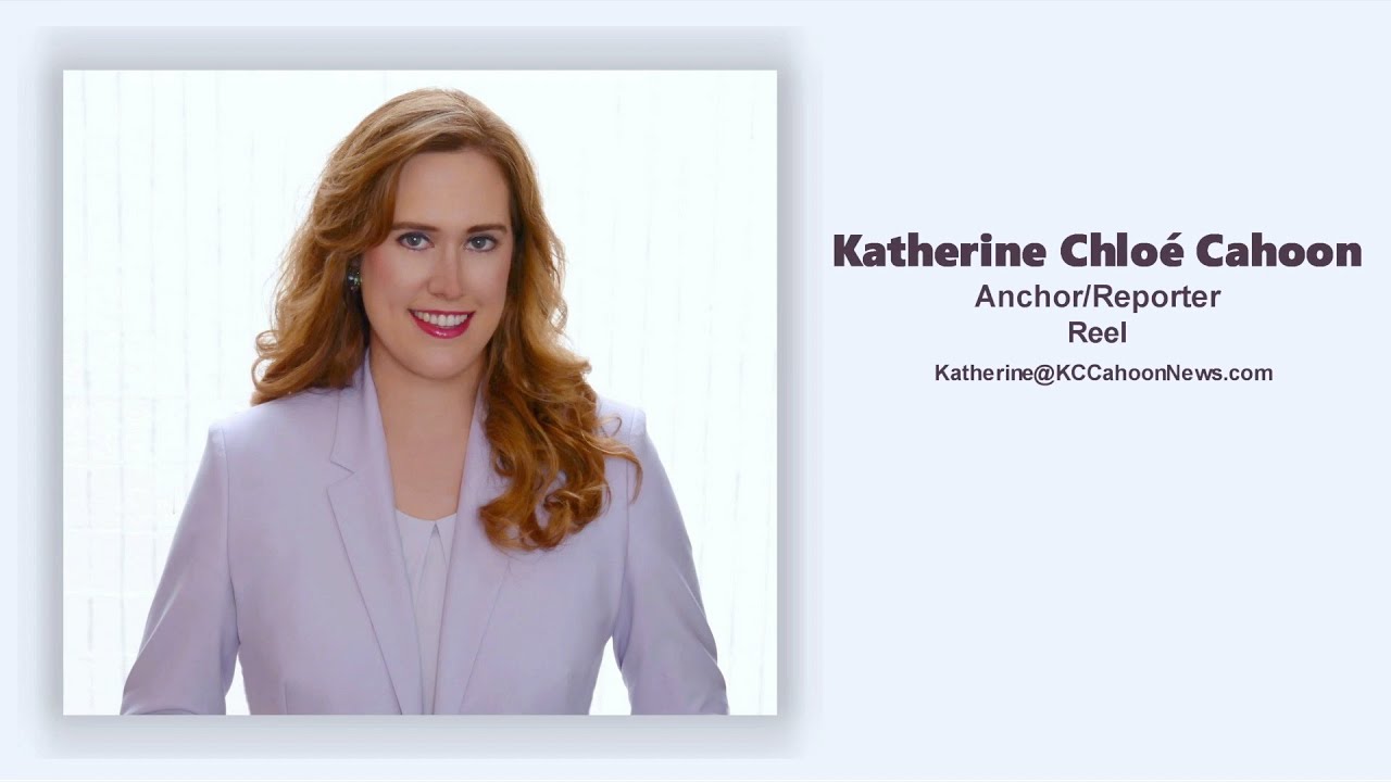 Katherine Chloé Cahoon Anchor/Reporter Reel