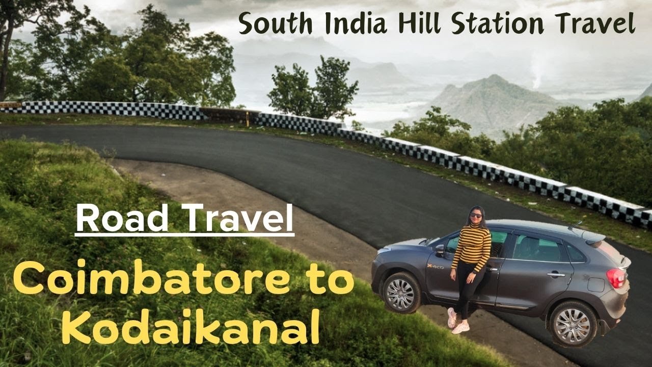 Road Travel from Coimbatore to Kodaikanal | Enjoy the Trip to beautiful South India Hill Station