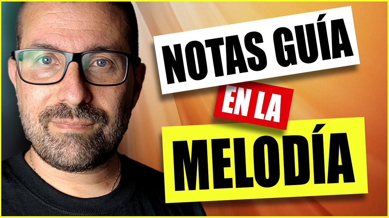 Notas Guía - Melodía y Armonía