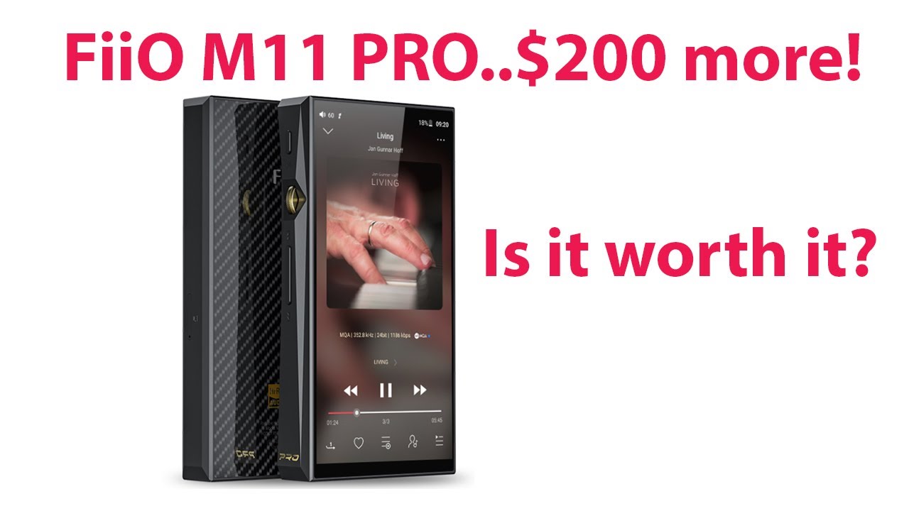 Fiio M11 Pro - A Definite Yes