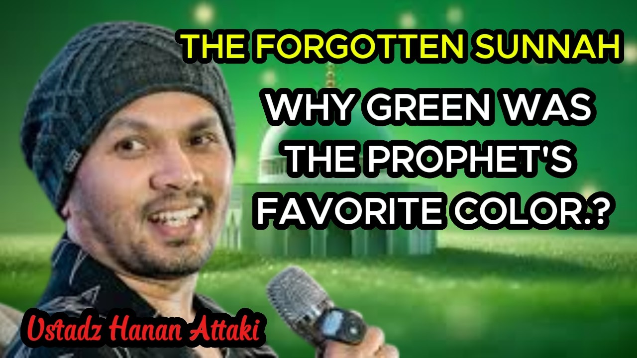 WHY GREEN WAS THE PROPHET'S FAVORITE COLOR.?
