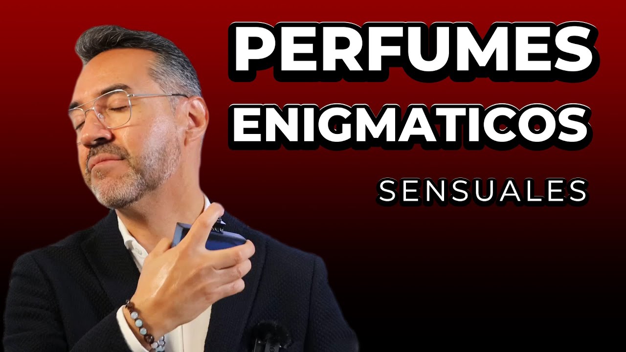 PERFUMES SENSUALES, ENIGMATICOS, MISTERIOSOS