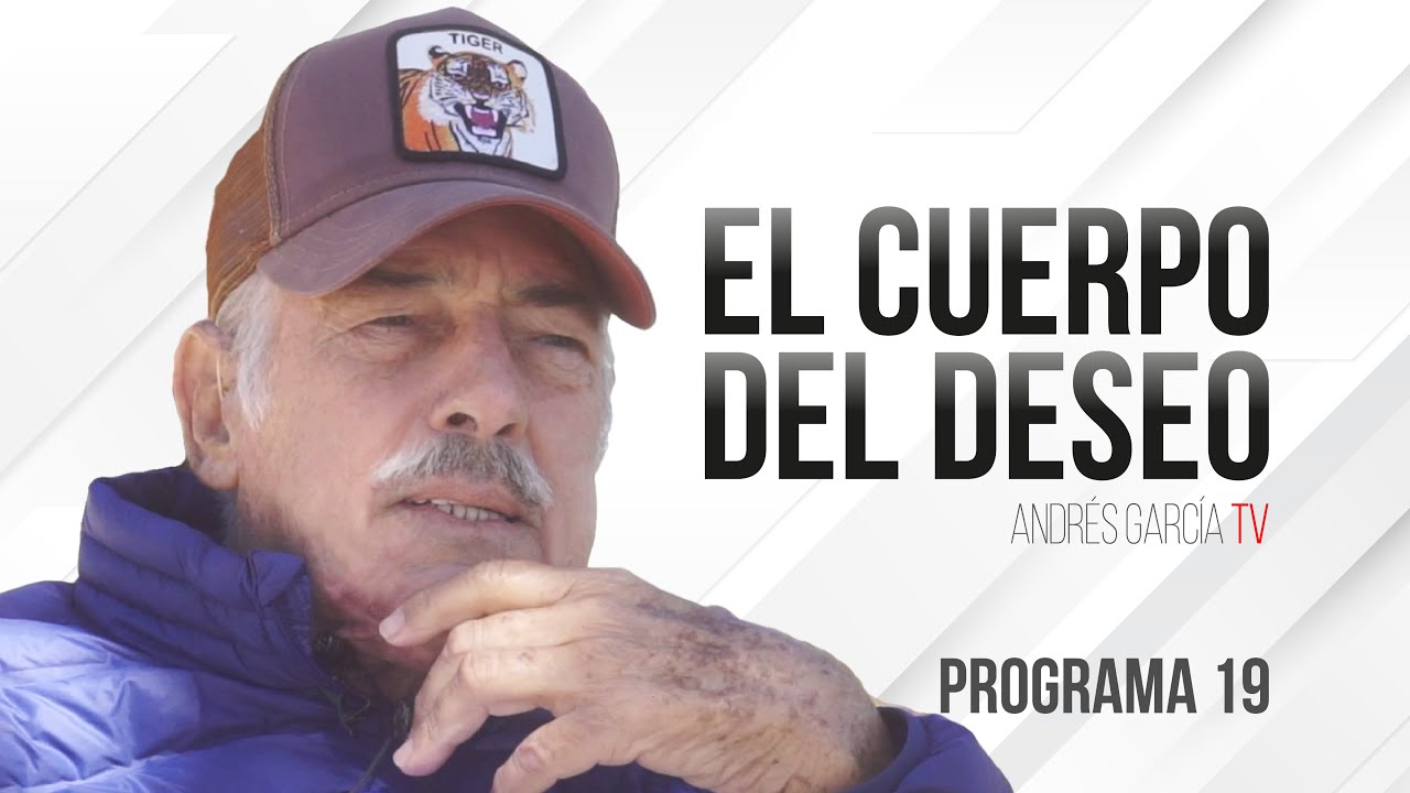El Cuerpo del Deseo  - Programa  19 | Andrés García