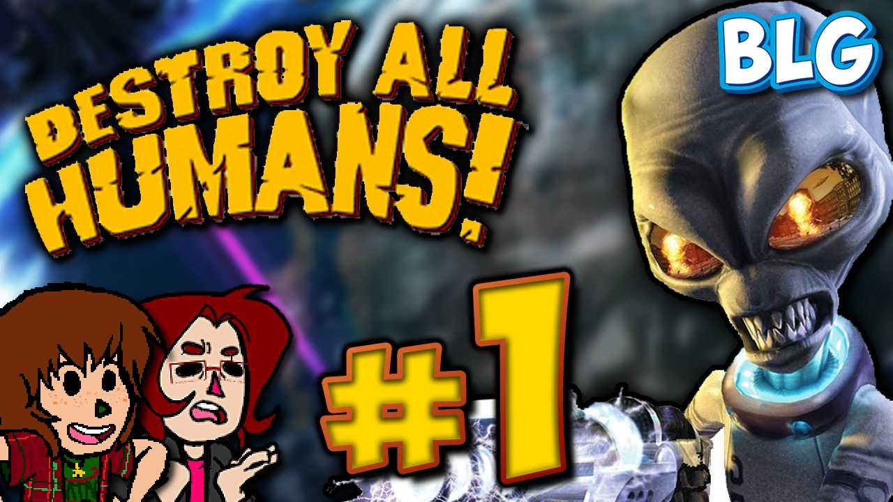 Let's Play Destroy All Humans (BLIND) - Part 1 - You Bet Your Sweet Ass