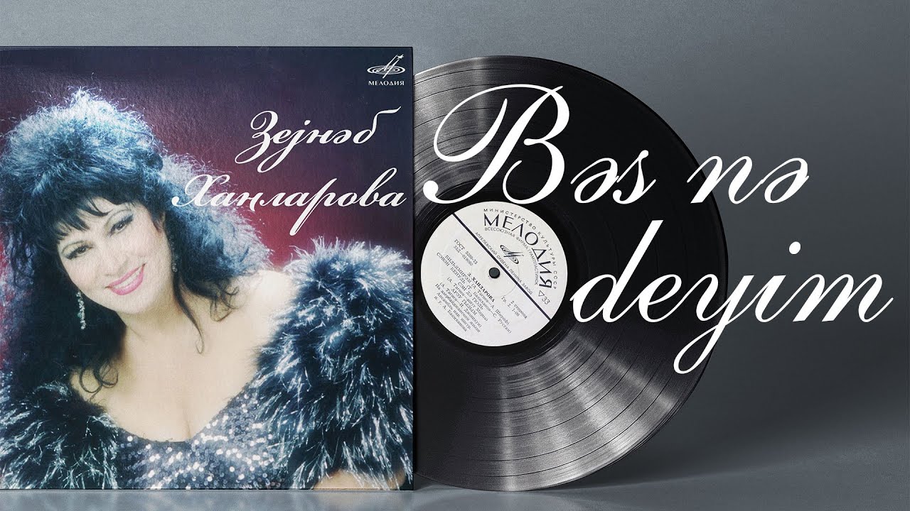 Zeynəb Xanlarova - Bəs nə deyim