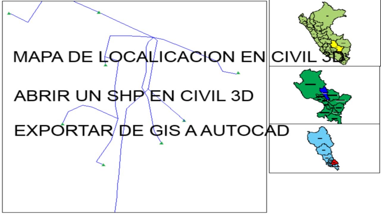 ABRIR UN shp EN AUTOCAD CIVIL 3D Y GUARDARLO EN AUTOCAD (mapa de localizacion)