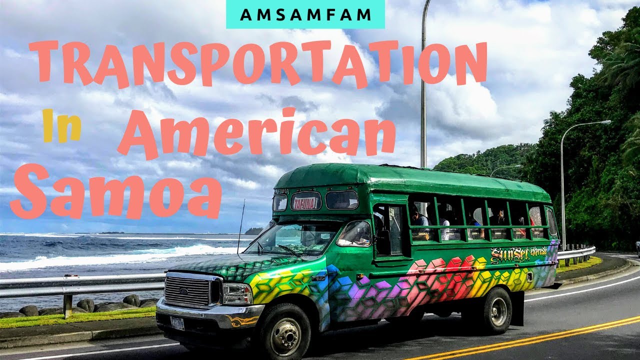 TRANSPORTATION in AMERICAN SAMOA | COST of LIVING | Aiga Buses, Taxis, Rentals, Buying, or Shipping