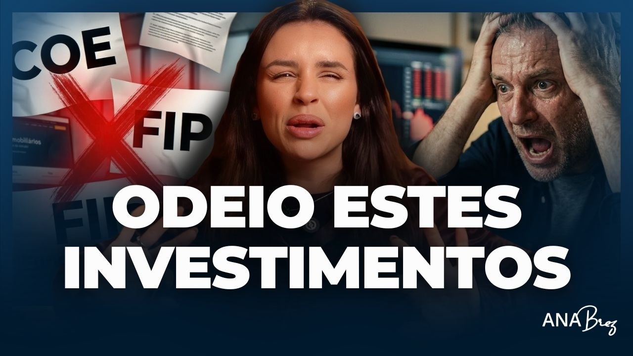 OS INVESTIMENTOS QUE EU MAIS ODEIO (e que Estão na Sua Carteira)