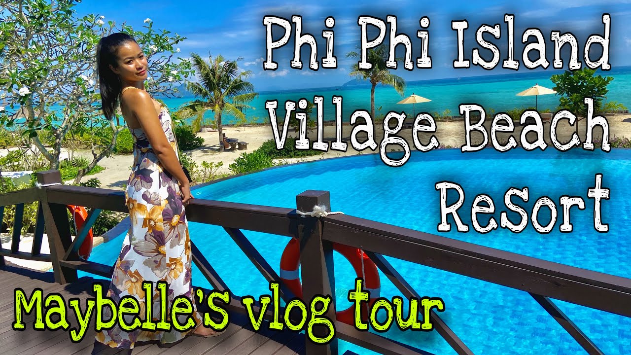 Phi Phi Island Village Beach Resort, Thailand Travel Vlog 2020