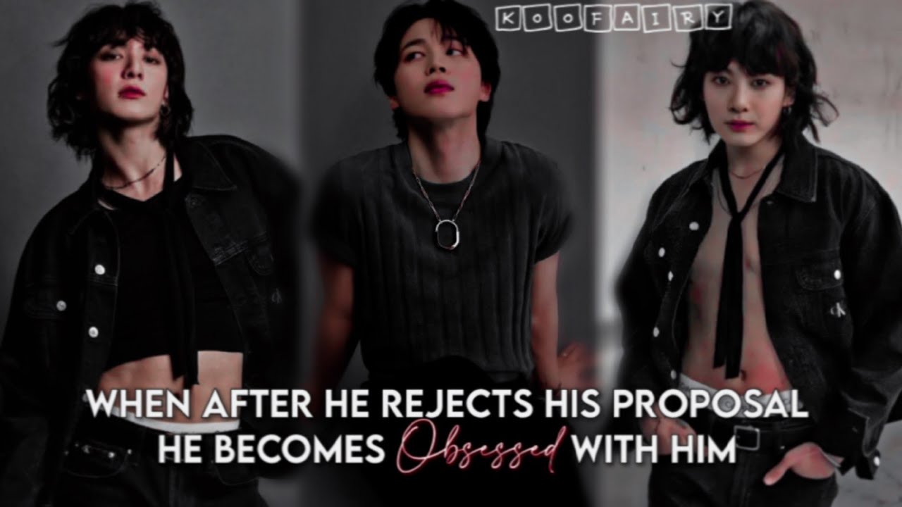 Jikook ff •Oneshot• | When after he rejects his proposal he becomes obsessed with him |
