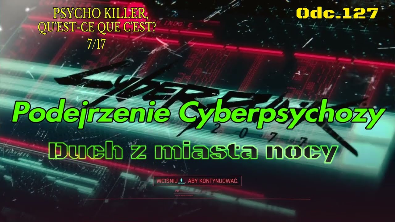 Duch z miasta nocy - Podejrzenie Cyberpsychozy • Cyberpunk 2077 na 100% • Odc. 127