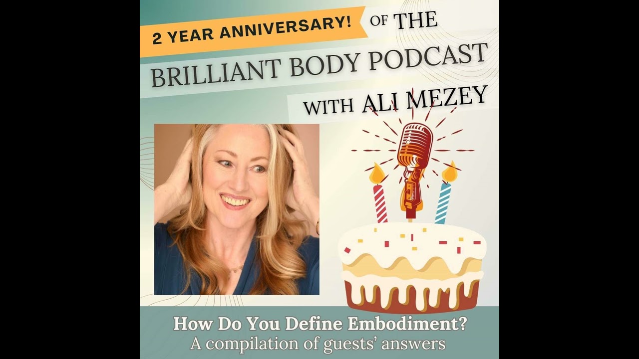TWO YEAR ANNIVERSARY - GIFT TWO: How do you define embodiment?